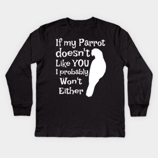 Parrot Doesn't Like You Kids Long Sleeve T-Shirt