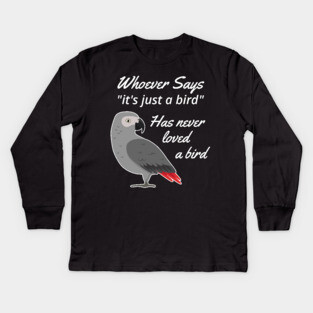 Just A Bird African Grey Parrot Kids Long Sleeve T-Shirt