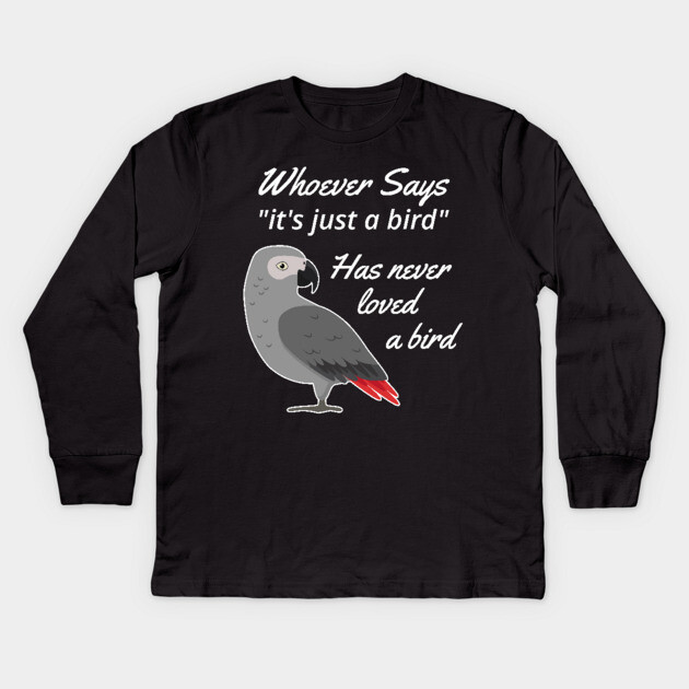 Just A Bird African Grey Parrot Kids Long Sleeve T-Shirt by Einstein Parrot