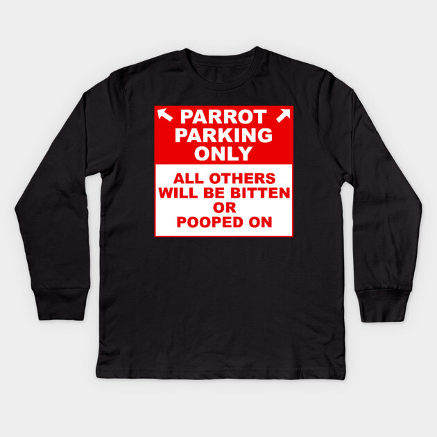 Parrot Parking Sign Kids Long Sleeve T-Shirt by Einstein Parrot