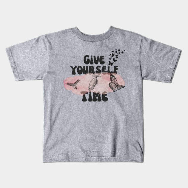 Give Yourself Time Butterfly Life Cycle Kids T-Shirt by The WYLD Tribe