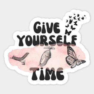 Give Yourself Time Butterfly Life Cycle Sticker