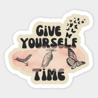Give Yourself Time Butterfly Life Cycle Magnet