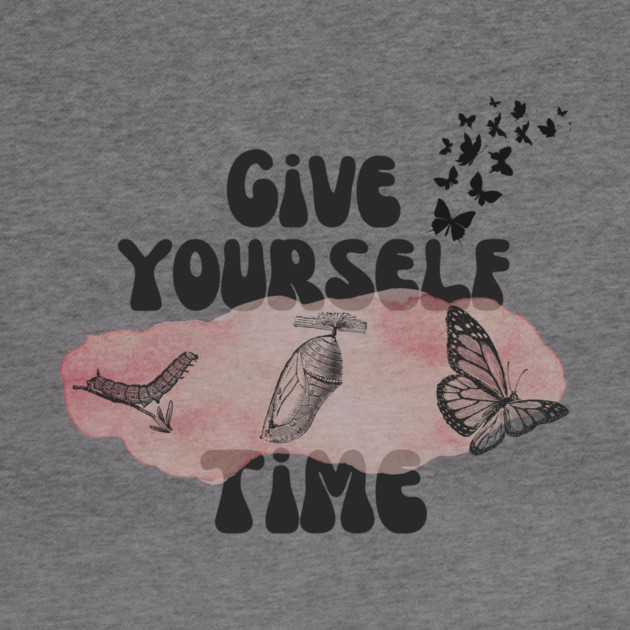 Give Yourself Time Butterfly Life Cycle by The WYLD Tribe