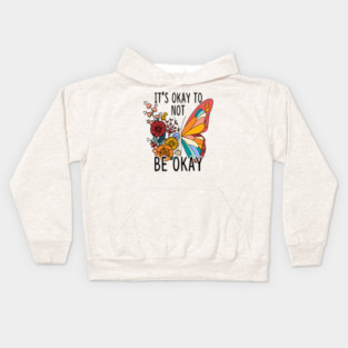 It's Okay To Not Be Okay Butterfly Kids Hoodie