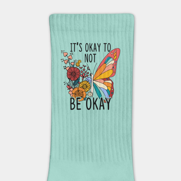 It's Okay To Not Be Okay Butterfly by The WYLD Tribe