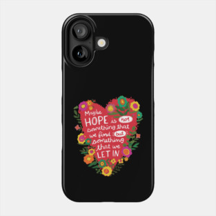 Heart Shaped Positive Hope Quotation Phone Case