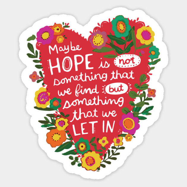 Heart Shaped Positive Hope Quotation Sticker by The WYLD Tribe