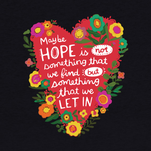 Heart Shaped Positive Hope Quotation by The WYLD Tribe