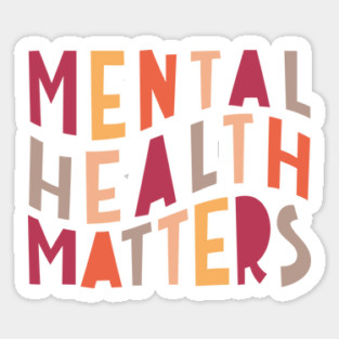 Mental Health Matters Sticker
