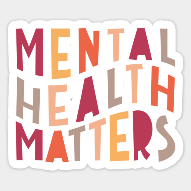 Mental Health Matters Sticker by The WYLD Tribe