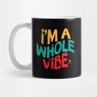 I'm A Whole Vibe Mug