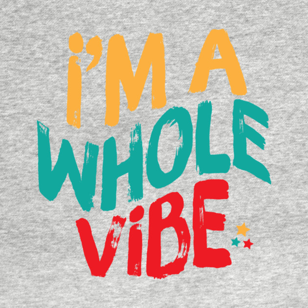 I'm A Whole Vibe by The WYLD Tribe