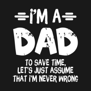 I'm A Dad Father's Day Quote T-Shirt