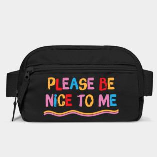 Please be nice to me Bag