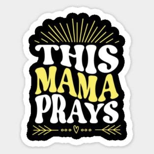 This Mama Prays Sticker