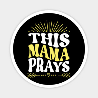 This Mama Prays Magnet