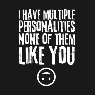 Multiple Personalities Saying T-Shirt
