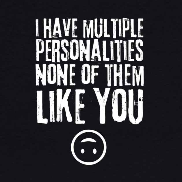 Multiple Personalities Saying by The WYLD Tribe