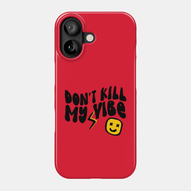 Don't Kill My Vibe Retro Phone Case by The WYLD Tribe