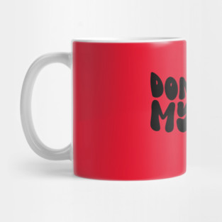 Don't Kill My Vibe Retro Mug