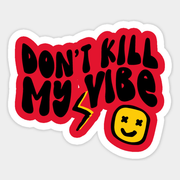 Don't Kill My Vibe Retro Sticker by The WYLD Tribe