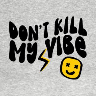 Don't Kill My Vibe Retro T-Shirt
