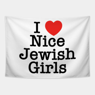 I Love Nice Jewish Girls Tapestry