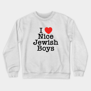 I Love Nice Jewish Boys Crewneck Sweatshirt