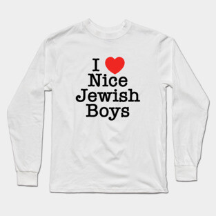 I Love Nice Jewish Boys Long Sleeve T-Shirt