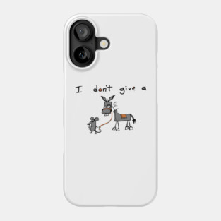 I Don't Give A Rats Ass Phone Case