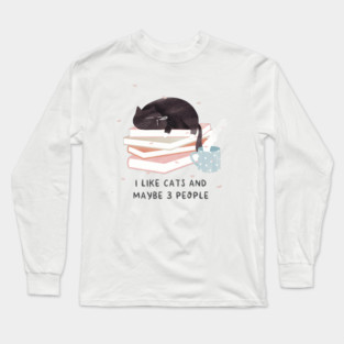 I like cats and maybe 3 people Long Sleeve T-Shirt