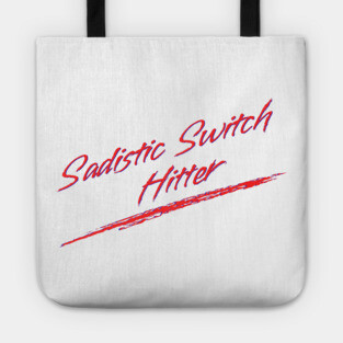 Sadistic Switch Hitter Tote