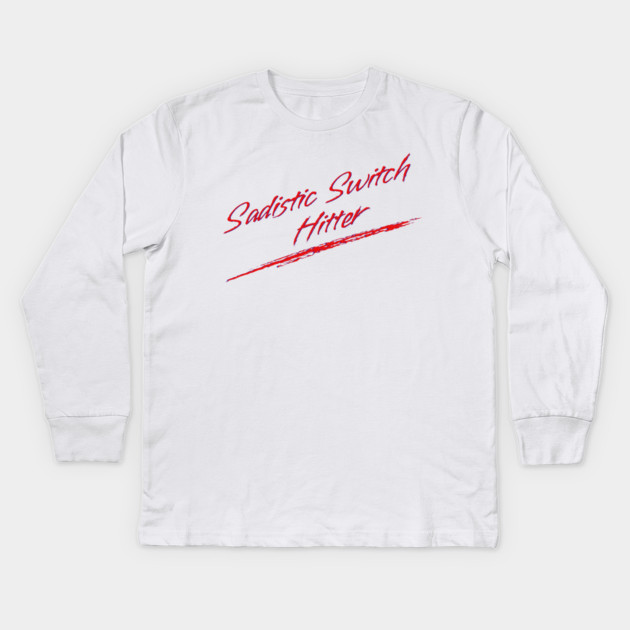 Sadistic Switch Hitter Kids Long Sleeve T-Shirt by Youre Wrong About