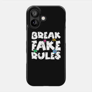 Break Fake Rules Phone Case