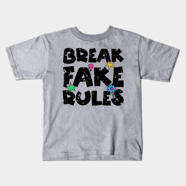 Break Fake Rules Breaker Kids T-Shirt by The WYLD Tribe