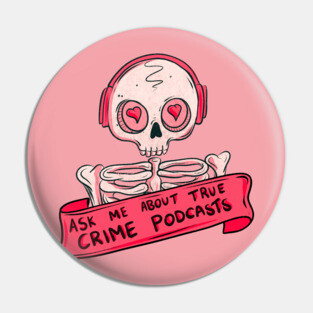 Ask me about true crime podcasts Pin