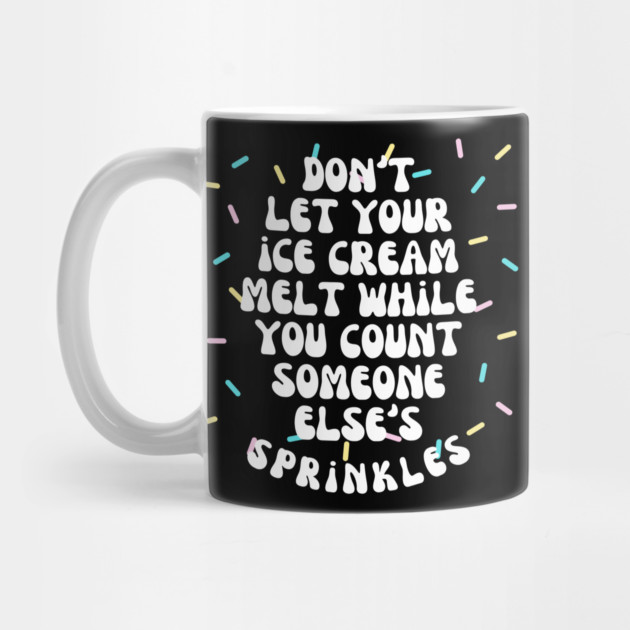 Don't Let Your Ice Cream Melt Self Love Affirmation by The WYLD Tribe