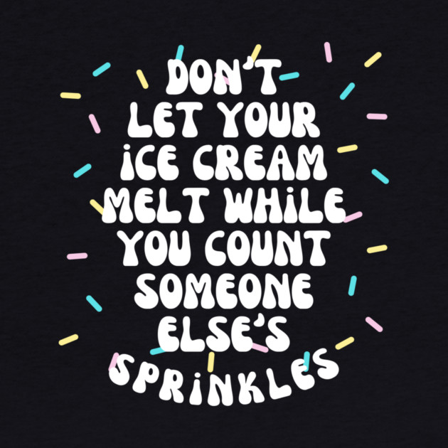 Don't Let Your Ice Cream Melt Self Love Affirmation by The WYLD Tribe