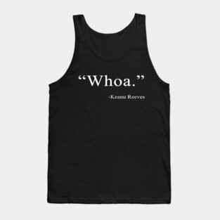 Keanu Whoa Tank Top