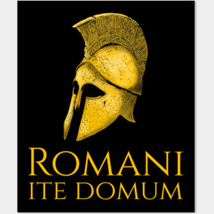 Romani Ite Domum - Romans Go Home Posters and Art