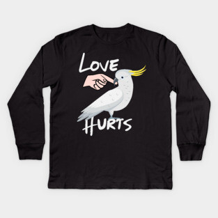 Love Hurts Cockatoo Parrot Biting Finger Kids Long Sleeve T-Shirt