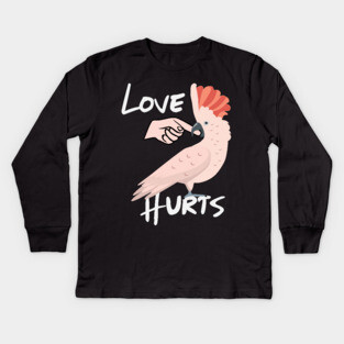 Love Hurts Moluccan Cockatoo Parrot Biting Finger Kids Long Sleeve T-Shirt