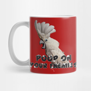 Umbrella Cockatoo Parrot Poop on Enemies Mug