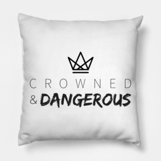 Crowned and Dangerous Pillow