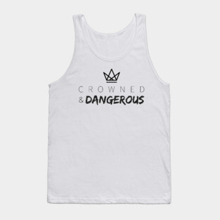 Crowned and Dangerous Tank Top