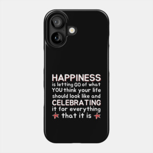 Happiness Quotation Artwork Phone Case