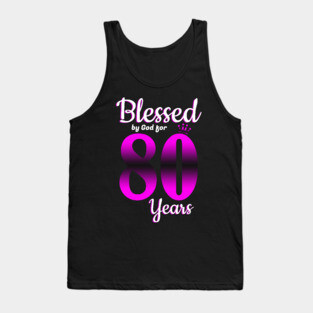 Blessed by God for 80 Years Old 80th Birthday Gifts Crown Tank Top