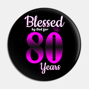 Blessed by God for 80 Years Old 80th Birthday Gifts Crown Pin