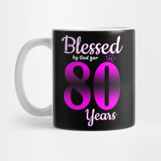 Blessed by God for 80 Years Old 80th Birthday Gifts Crown Mug